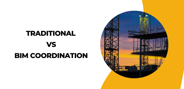 Traditional Vs BIM Coordination