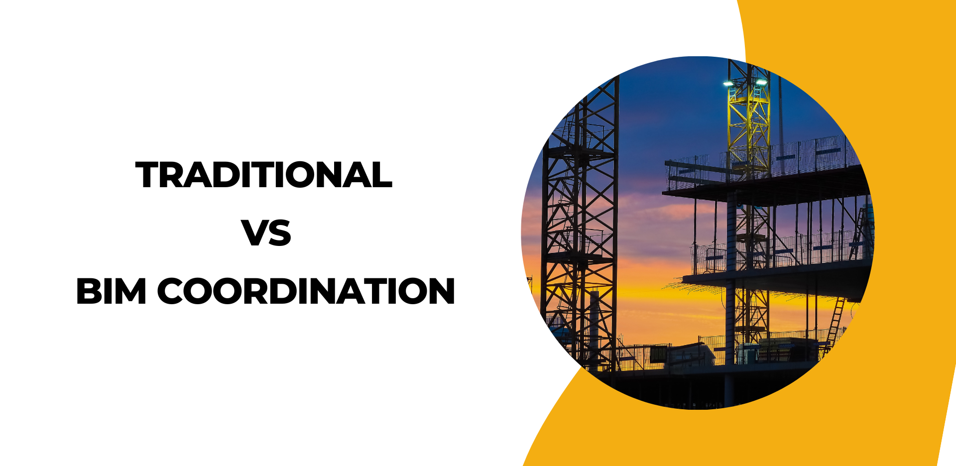 why-bim-coordination-is-better-than-traditional-method-in-construction